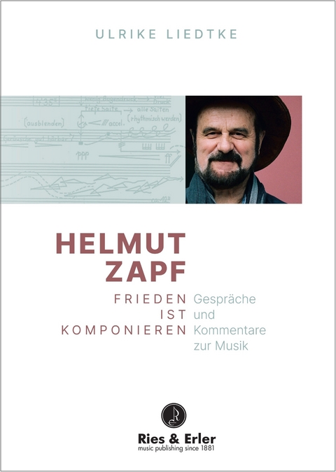 Helmut Zapf - Frieden ist Komponieren - Ulrike Liedtke