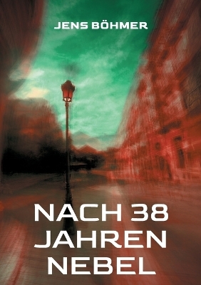 Nach 38 Jahren Nebel - Jens B&ouml;hmer