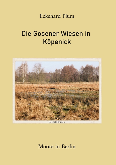 Die Gosener Wiesen in K&ouml;penick - Eckehard Plum
