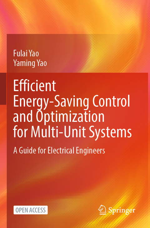 Efficient Energy-Saving Control and Optimization for Multi-Unit Systems - Fulai Yao, Yaming Yao