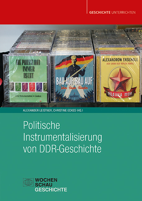 Politische Instrumentalisierung von DDR-Geschichte - 