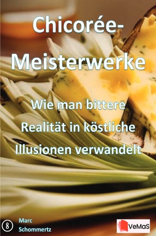 Chicorée‑Meisterwerke – Wie man bittere Realität in köstliche Illusionen verwandelt