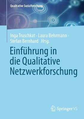 Einf&uuml;hrung in die Qualitative Netzwerkforschung - 