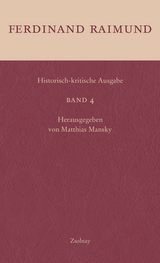 Historisch-kritische Ausgabe Band 4 - Ferdinand Raimund