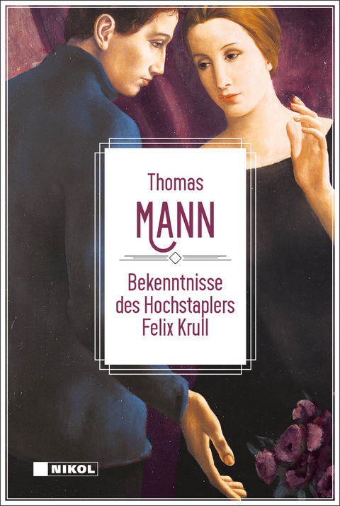 Thomas Mann: Bekenntnisse des Hochstaplers Felix Krull - Thomas Mann