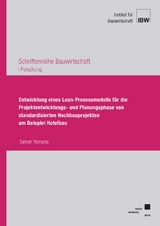Entwicklung eines Lean-Prozessmodells f&uuml;r die Projektentwicklungs- und Planungsphase von standardisierten Hochbauprojekten am Beispiel Hotelbau - Simon Yemane