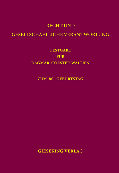 Recht und gesellschaftliche Verantwortung - Katharina Boele-Woelki, Christiana Fountoulakis, Dominique Jakob, Katharina Lugani, Gerald M&auml;sch, Philipp Reu&szlig;, Christoph U. Schmid, Gottfried Vosgerau, Thimo Wittk&auml;mper