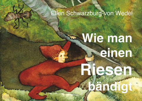 Wie man einen Riesen b&auml;ndigt - Ellen Schwarzburg-von Wedel