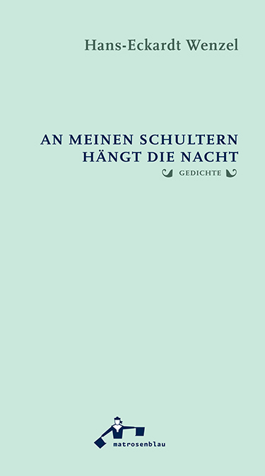 An meinen Schultern h&auml;ngt die Nacht - Hans-Eckardt Wenzel