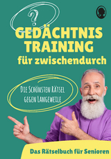Ged&auml;chtnistraining f&uuml;r Senioren - Das Ged&auml;chtnistraining-Buch f&uuml;r zwischendurch - Linus Paul