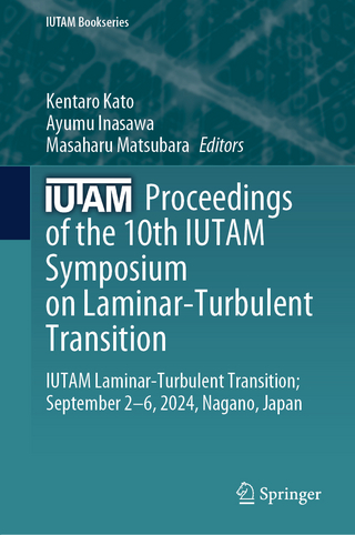 Proceedings of the 10th IUTAM Symposium on Laminar-Turbulent Transition