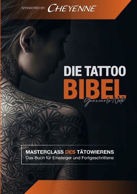 Die Tattoo Bibel - Die Tattoo Masterclass des T&auml;towierens - Giancarlo Noto
