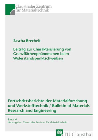 Beitrag zur Charakterisierung von Grenzflächenphänomenen beim Widerstandspunktschweißen