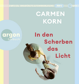 In den Scherben das Licht - Carmen Korn
