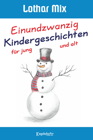 Einundzwanzig Kindergeschichten für jung und alt