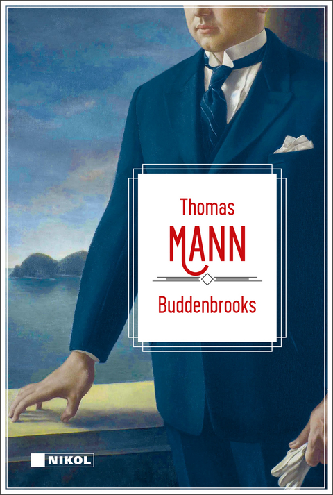 Thomas Mann: Buddenbrooks - Thomas Mann
