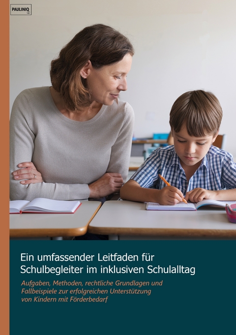 Ein umfassender Leitfaden f&uuml;r Schulbegleiter im inklusiven Schulalltag - 