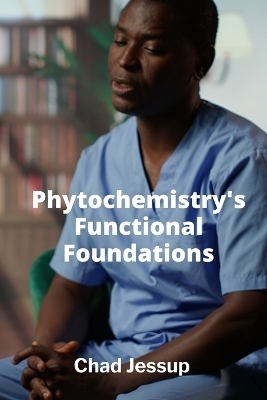 Phytochemistry's Functional Foundations