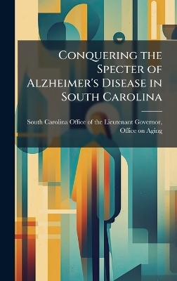 Conquering the Specter of Alzheimer's Disease in South Carolina - 