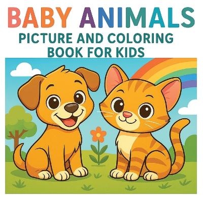 Baby Animals Picture and Coloring Book for Kids - N D Jones