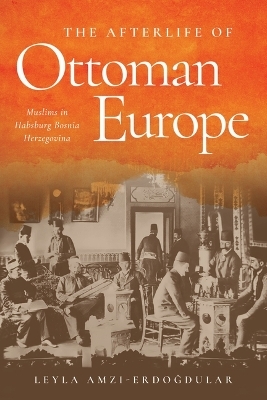 The Afterlife of Ottoman Europe