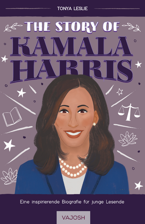 The Story of Kamala Harris - Tonya Leslie