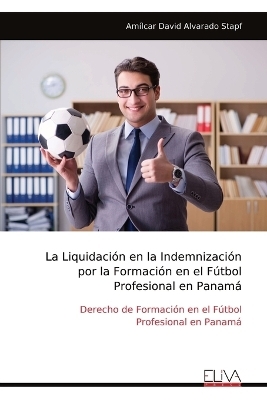 La Liquidación en la Indemnización por la Formación en el Fútbol Profesional en Panamá