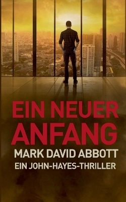 Ein Neuer Anfang - Mark David Abbott