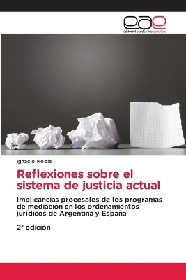 Reflexiones sobre el sistema de justicia actual - Ignacio Noble