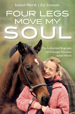 Four Legs Move My Soul - Isabell Werth