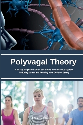 Polyvagal Theory - Felicity Paulman
