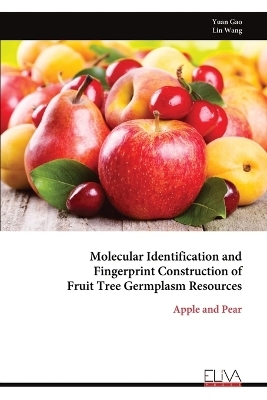 Molecular Identification and Fingerprint Construction of Fruit Tree Germplasm Resources - Yuan Gao