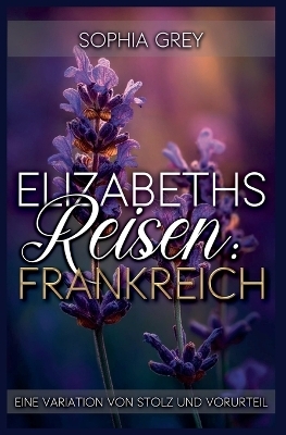 Elizabeths Reisen - Sophia Grey