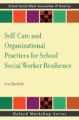 Self-Care and Organizational Practices for School Social Worker Resilience - Lou Paschall