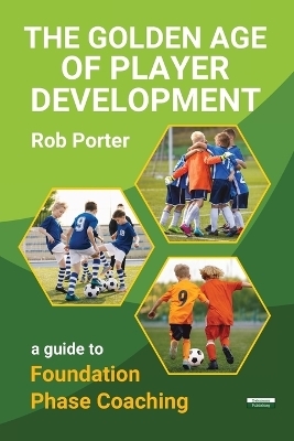 The Golden Age of Player Development - Rob Porter