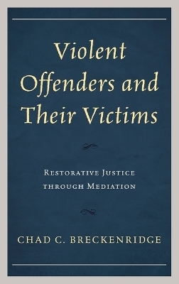 Violent Offenders and Their Victims - Chad C. Breckenridge
