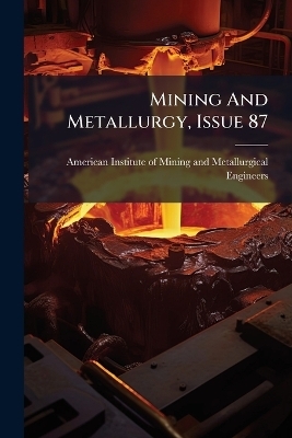 Mining And Metallurgy, Issue 87 - 