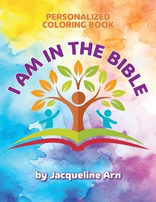 I Am in the Bible - Jacqueline Arn