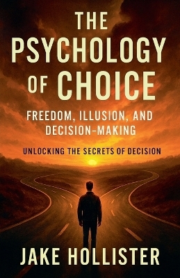 The Psychology of Choice
