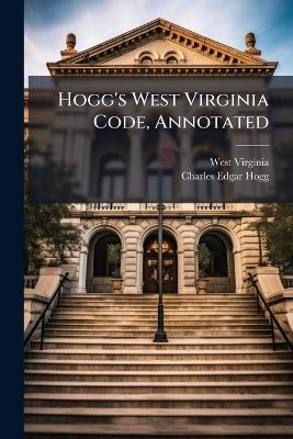 Hogg's West Virginia Code, Annotated