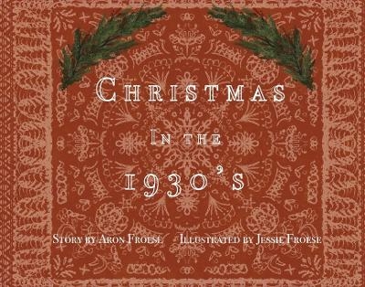 Christmas in the 1930's - Aron Froese
