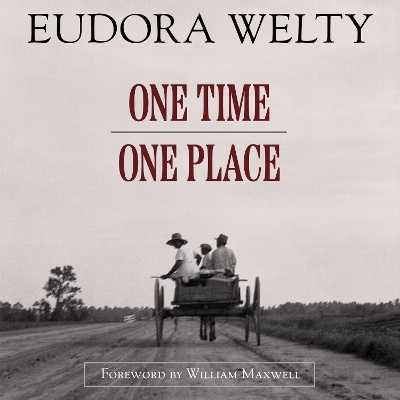One Time, One Place - Eudora Welty