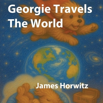 Georgie Travels The World - James Horwitz