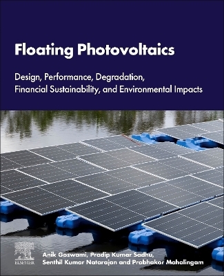 Floating Photovoltaics - Anik Goswami, Pradip Kumar Sadhu, Senthil Kumar Natarajan, Prabhakar Mahalingam