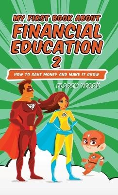 My First Book about Financial Education 2 - Floren Verd&uacute;