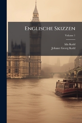 Englische Skizzen - Ida Kohl
