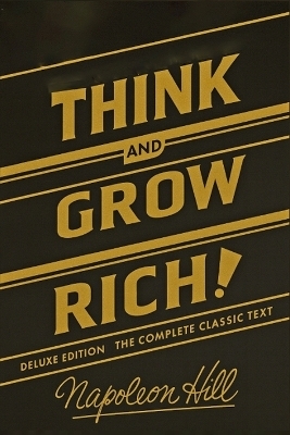 Think and Grow Rich Deluxe Edition - Napoleon Hill