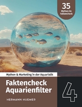 Faktencheck Aquarienfilter - Hermann Huemer