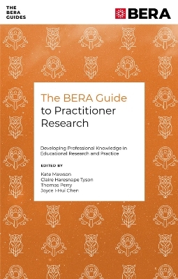 The BERA Guide to Practitioner Research