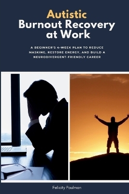 Autistic Burnout Recovery at Work - Felicity Paulman